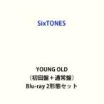 SixTONES／YOUNG OLD（初回盤＋通常盤） [Blu-ray 2形態セット]