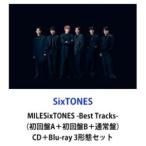 【特典付】SixTONES / MILESixTONES -Best Tracks-（初回盤A＋初回盤B＋通常盤） (初回仕様) [CD＋Blu-ray 3形態セット]