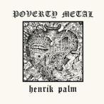 輸入盤 HENRIK PALM / POVERTY METAL [LP]