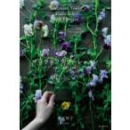 マロウのフラワーレッスン 花選び／花飾り／花贈り Decorate Your Daily Life with Flowers