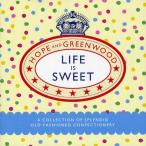 LIFE IS SWEET HOPE AND GREENWOOD