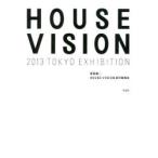 HOUSE VISION 2013 TOKYO EXHIBITION