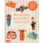 WRAPPING with FABRIC Your Complete Guide to Furoshiki The Japanese Art of Wrapping
