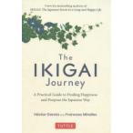 The IKIGAI Journey A Practical Guide to Finding Happiness and Purpose the Japanese Way