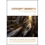CONCEPT DESIGN ロサンゼルス在住の7人のエンターテインメントデザイナーと17人のゲストデザイナーによる作品集 2 日本語版
