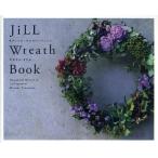 JiLL Wreath Book 手づくりリース＆アレンジメント