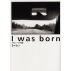 I was born ソウル・パリ・東京