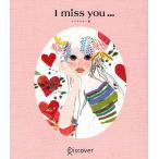 I miss you… 5