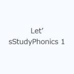 Let’sStudyPhonics 1