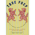 TRUE PREP オフィシャル・プレッピー・ハンドブック