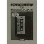 INDUSTRIAL MUSIC FOR INDUSTRIAL PEOPLE!!! 雑音だらけのディスクガイド511選