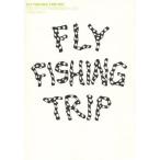 FLY FISHING TRIP ＃01