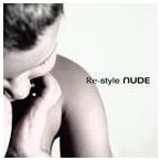 NUDE / Re-style [CD]