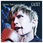 GACKT / UNTIL THE LAST DAY [CD]