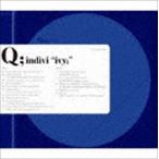 Q；indivi / ivy [CD]