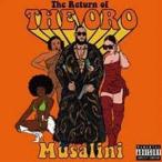 THE MUSALINI / THE RETURN OF THE ORO [CD]