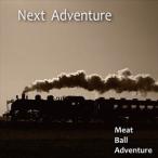 Meat Ball Adventure / Next Adventure [CD]