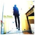 栗林誠一郎 / No Pose [CD]