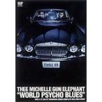 THEE MICHELLE GUN ELEPHANT WORLD PSYCHO BLUES [DVD]