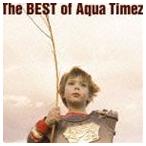 Aqua Timez / The BEST of Aqua Timez（通常盤） [CD]