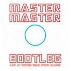MASTER MASTER / BOOTLEG [CD]