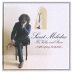 葉加瀬太郎（vn） / Sweet Melodies〜TARO plays HAKASE [CD]