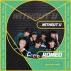 ROMEO / WITHOUT U（通常盤） [CD]