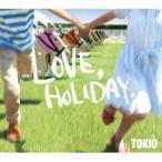 TOKIO / LOVE， HOLIDA