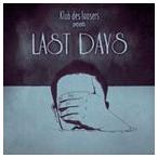 Klub Des Loosers / LAST DAYS [CD]