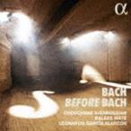 Bach before Bach [CD]