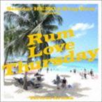 selector HEMO ＆ KING RUM presents 『RUM LOVE THURSDAY』 [CD]
