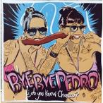 Bye Bye Pedro / Do You Know Chorizo [CD]