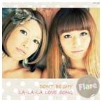 Flare / DON’T BE SHY／LA・LA・LA LOVE SONG [CD]