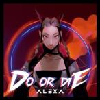 AleXa / Do or Die（CD＋DVD） [CD]