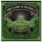 RYO the SKYWALKER ＆ THE FRIENDS / RYO the SKYWALKER presents HOW TO HUNT IN THE BUSH 2 [CD]