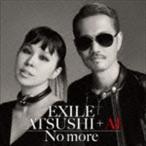 EXILE ATSUSHI ＋ AI / No more [CD]