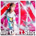 西野カナ / We Don’t Stop（通常盤） [CD]