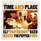 Eli “Paperboy” Reed meets The Pepper Pots / Time and Place [CD]