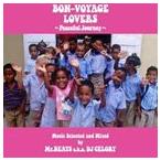 Mr.BEATS / BON-VOYAGE LOVERS 〜Peaceful Journey〜 Music Selected and Mixed by Mr.BEATS a.k.a.DJ CELORY [CD]
