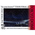 櫻坂46／2nd TOUR 2022 ”As you know?” TOUR