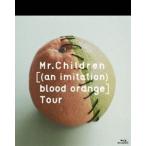 Mr.Children／an imitation blood orange Tour [Blu-ray]