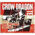 CROW DRAGON TEA / WHERE THERE’S NOISE，THERE’S HOPE [CD]