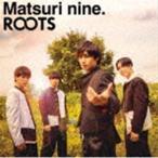 祭nine. / ROOTS（通常盤パターンC） [CD]