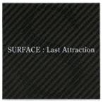 SURFACE / Last Attraction [CD]