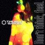 THE BEAT GARDEN / Don’t think， feel.（初回限定盤A） [CD]