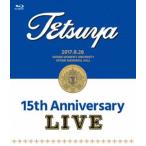 TETSUYA／15th ANNIVERSARY LIVE [Blu-ray]