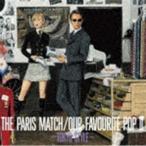 paris match / Our Favourite Pop II 〜Tokyo Style〜 [CD]