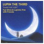 Yuji Ohno ＆ Lupintic Five with Friends / sweet lost night [CD]