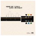 ライナス・ブランケット / ショウ・ミー・ラブ [CD]