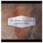 CHAGE＆ASKA / THE STORY of BALLAD II [CD]